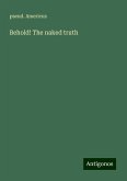 Behold! The naked truth Behold! The naked truth