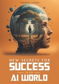 New Secrets for Success in an AI World New Secrets for Success in an AI World