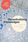 Decentralizing Knowledges Decentralizing Knowledges