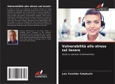 Vulnerabilità allo stress sul lavoro Vulnerabilità allo stress sul lavoro
