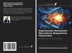 Hipertensión Resistente: Marcadores Bioquímicos Potenciales Hipertensión Resistente: Marcadores Bioquímicos Potenciales