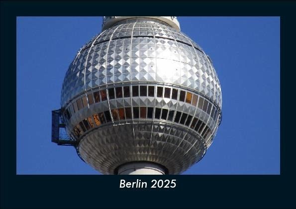 Berlin 2025 Fotokalender DIN A5 Berlin 2025 Fotokalender DIN A5