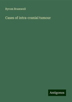 Cases of intra-cranial tumour - Bramwell, Byrom