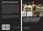 La política de dividendos y el ciclo de vida de las empresas (Volumen II)
