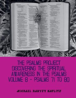 The Psalms Project Volume Eight - Discovering the Spiritual World through the Psalms - Psalm 71-80 - Koplitz, Michael Harvey