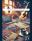 The Ultimate Guide to Songwriting The Ultimate Guide to Songwriting