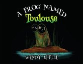 A Frog Named Toulouse A Frog Named Toulouse