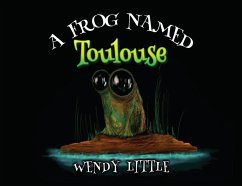 A Frog Named Toulouse - Little, Wendy