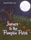 Journey to the Pumpkin Patch Journey to the Pumpkin Patch