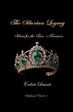 The Siberian Legacy-Hunt for the Tsar´s Treasure - Daurio11, Cedric; Daurio, Cedric