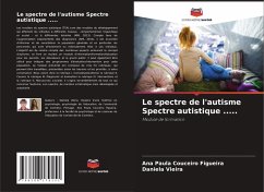 Le spectre de l'autisme Spectre autistique ..... - Couceiro Figueira, Ana Paula;Vieira, Daniela