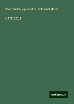 Catalogue - Maine, Bowdoin College Medical School of