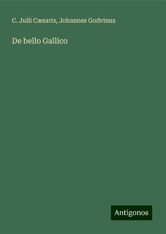 De bello Gallico - Cæsaris, C. Julii; Godvinus, Johannes