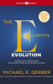 The E-Myth Evolution The E-Myth Evolution