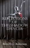 Reflections of the Shadow Dancer Reflections of the Shadow Dancer