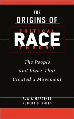 The Origins of Critical Race Theory - Martinez, Aja Y.; Smith, Robert O.