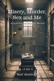 Misery, Murder, Sex and Me