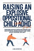 Raising An Explosive Oppositional Child With ADHD (2 in 1)