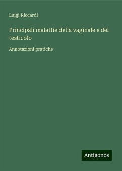 Principali malattie della vaginale e del testicolo - Riccardi, Luigi