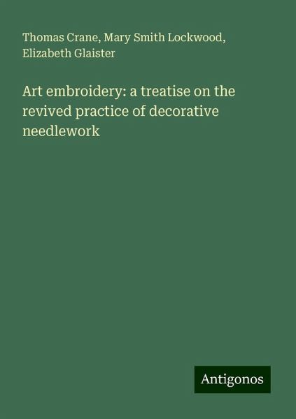 Art embroidery: a treatise on the revived practice of decorative needlework Art embroidery: a treatise on the revived practice of decorative needlework