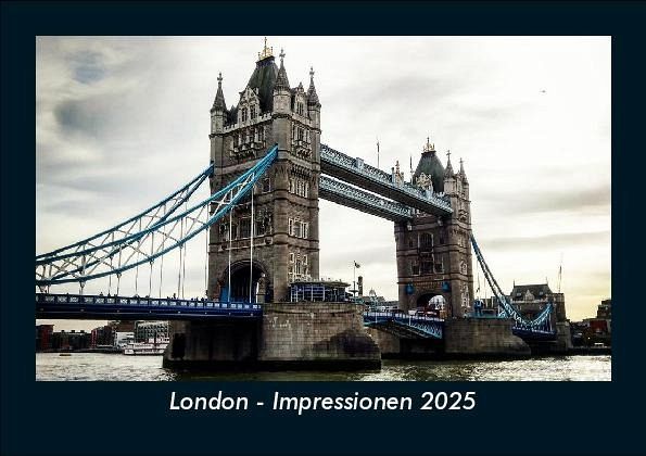 London - Impressionen 2025 Fotokalender DIN A5