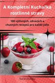 A Kompletní Kucha¿ka rostlinné stravy A Kompletní Kucha¿ka rostlinné stravy