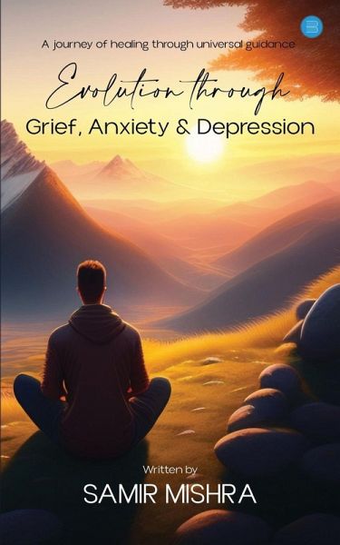 Evolution through Grief, Anxiety & Depression Evolution through Grief, Anxiety & Depression