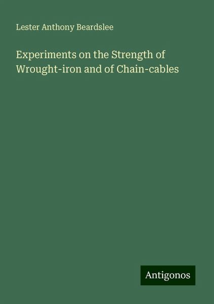 Experiments on the Strength of Wrought-iron and of Chain-cables