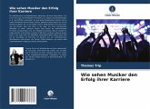 Wie sehen Musiker den Erfolg ihrer Karriere