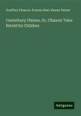 Canterbury Chimes, Or, Chaucer Tales Retold for Children Canterbury Chimes, Or, Chaucer Tales Retold for Children
