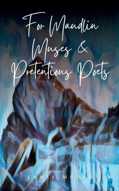 Cover For Maudlin Muses & Pretentious Poets