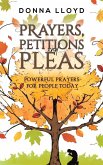 Prayers, Petitions and Pleas Prayers, Petitions and Pleas