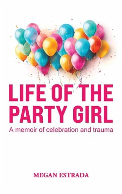 Life of the Party Girl - Estrada, Megan