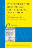 Pieter de Graeff (1638-1707) and His Treffelyke Bibliotheek Pieter de Graeff (1638-1707) and His Treffelyke Bibliotheek