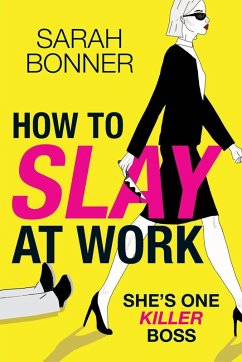 How to Slay at Work - Bonner, Sarah