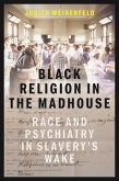 Black Religion in the Madhouse Black Religion in the Madhouse
