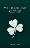 MY THREE LEAF CLOVER MY THREE LEAF CLOVER