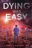 Dying Was Easy Dying Was Easy