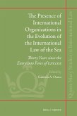 The Presence of International Organizations in the Evolution of the International Law of the Sea