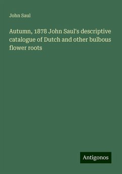 Autumn, 1878 John Saul's descriptive catalogue of Dutch and other bulbous flower roots - Saul, John