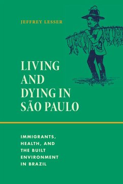 Living and Dying in São Paulo - Lesser, Jeffrey