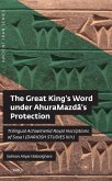 The Great King's Word Under Ahuramazdā's Protection The Great King's Word Under Ahuramazdā's Protection