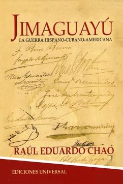 JIMAGUAYÚ. La Guerra de Independencia Hispano-Cubano-Americana, novela histórica cubana JIMAGUAYÚ. La Guerra de Independencia Hispano-Cubano-Americana, novela histórica cubana