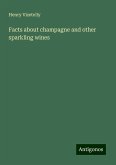 Facts about champagne and other sparkling wines Facts about champagne and other sparkling wines