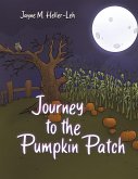 Journey to the Pumpkin Patch Journey to the Pumpkin Patch