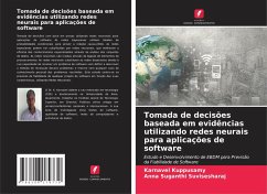 Tomada de decisões baseada em evidências utilizando redes neurais para aplicações de software - Kuppusamy, Karnavel;Suvisesharaj, Anna Suganthi