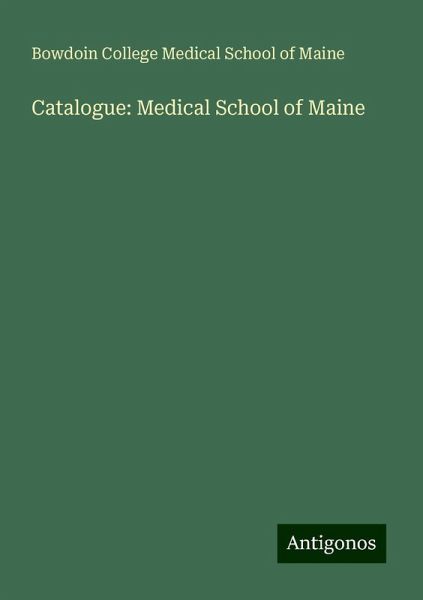 Catalogue: Medical School of Maine Catalogue: Medical School of Maine