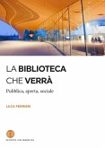 La biblioteca che verrà La biblioteca che verrà