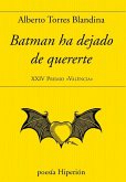 BATMAN HA DEJADO DE QUERERTE