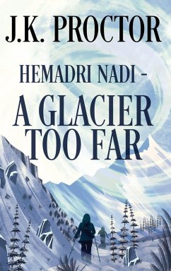 Hemadri Nadi - A Glacier Too Far - Proctor, J. K.